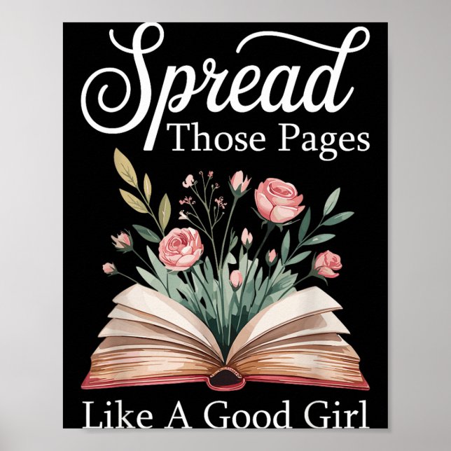 Spread Those Pages Like A Good Girl Bookworm Book  Poster (Vorne)