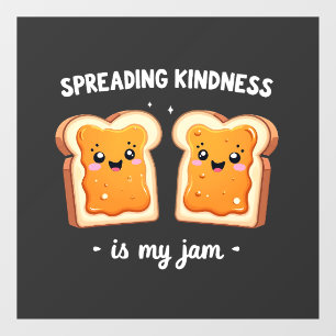 Spreading Kindness ist mein Jam Funny Loaf Brot Ja Fensteraufkleber