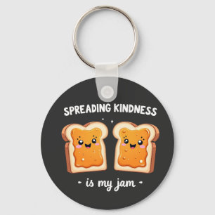 Spreading Kindness ist mein Jam Funny Loaf Brot Ja Schlüsselanhänger