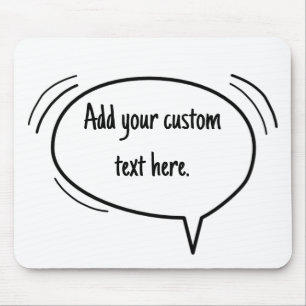 Sprechblase - Fügen Sie Ihren eigenen Text hinzu! Mousepad