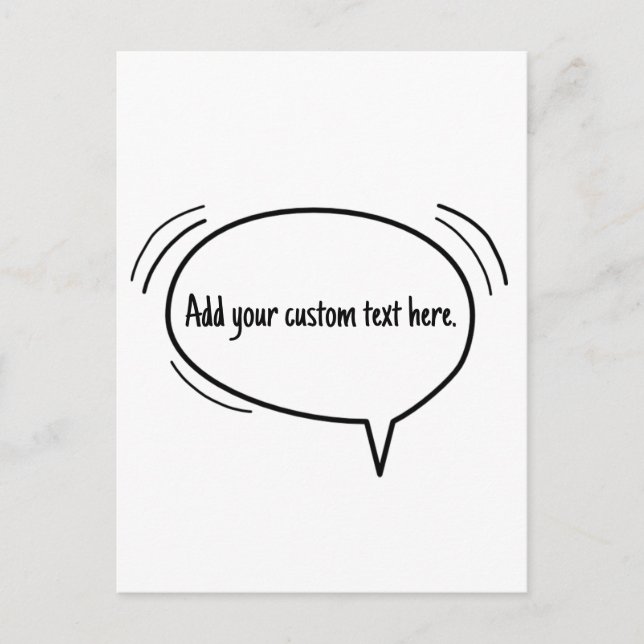 Sprechblase - Fügen Sie Ihren eigenen Text hinzu! Postkarte (Vorderseite)