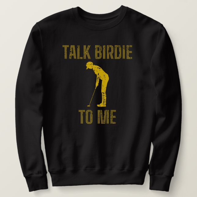 Sprechen Birdie to Me Funny Golf Lover Sweatshirt (Design vorne)