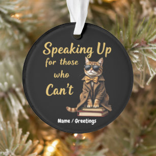 Sprechen für diejenigen, die süße Fürsprecher-Katz Ornament