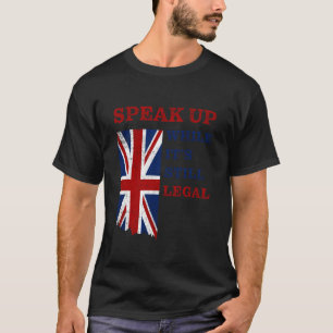 Sprechen Sie aus - Solange es noch legal ist Free T-Shirt