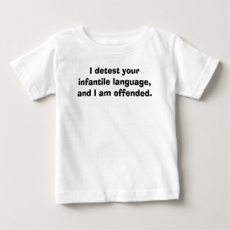 Sprechen Sie Baby mit mir, ich verabscheuen Ihr Baby T-shirt