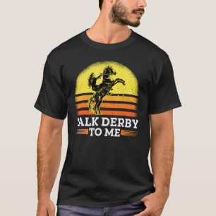 Sprechen Sie Derby mit mir Racing Gallop für Männe T-Shirt
