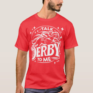 Sprechen Sie Derby mit mir Reitsport und Reitdesig T-Shirt