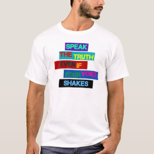 "Sprechen Sie die Wahrheit, selbst wenn Ihre T-Shirt