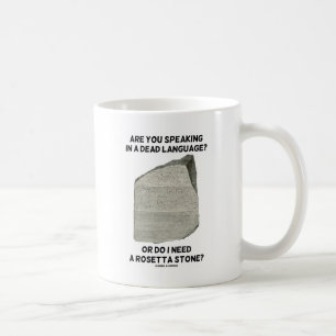 Sprechen Sie eine tote Sprache oder brauche ich Tasse