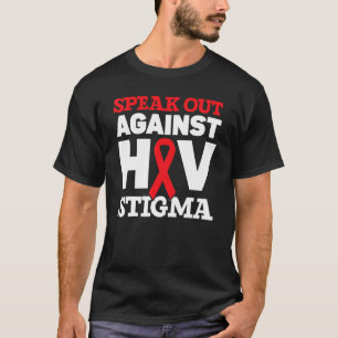 Sprechen Sie gegen HIV Stigma Hiv Aids Awareness R T-Shirt
