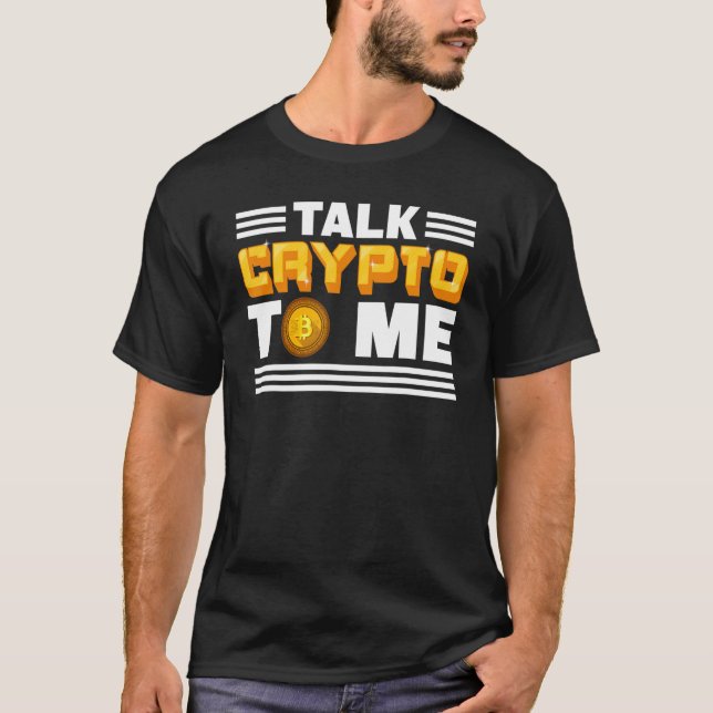 Sprechen Sie Krypto mit mir Kryptowährung Bitcoin  T-Shirt (Vorderseite)
