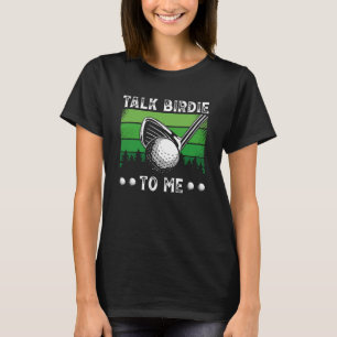 Sprechen Sie mit Birdie To Me Golfing Backprint Go T-Shirt