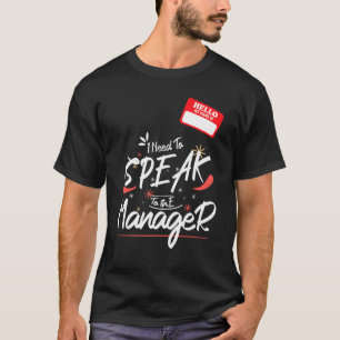 Sprechen Sie mit dem Manager Sprichwort lustige Ha T-Shirt