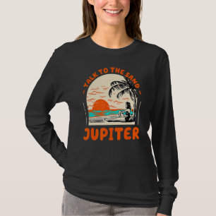 Sprechen Sie mit dem Sand Jupiter Beach Florida Oz T-Shirt