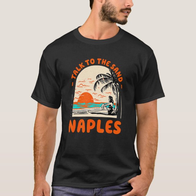 Sprechen Sie mit dem Sand Neapel Beach Florida Oce T-Shirt (Vorderseite)