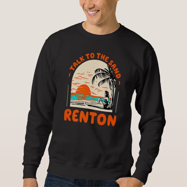 Sprechen Sie mit dem Sand Renton Beach Washington  Sweatshirt (Vorderseite)