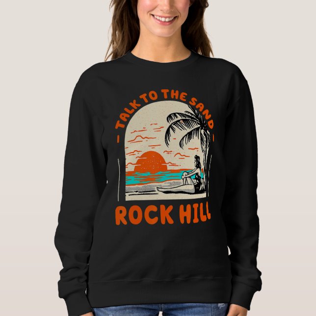 Sprechen Sie mit dem Sand Rock Hill Beach South Ca Sweatshirt (Vorderseite)