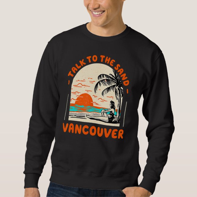 Sprechen Sie mit dem Sand Vancouver Beach Canada O Sweatshirt (Vorderseite)