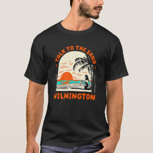 Sprechen Sie mit dem Sand Wilmington Beach North C T-Shirt