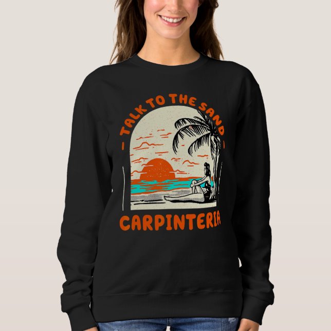 Sprechen Sie mit dem Sandstrand Carpinteria Beach  Sweatshirt (Vorderseite)