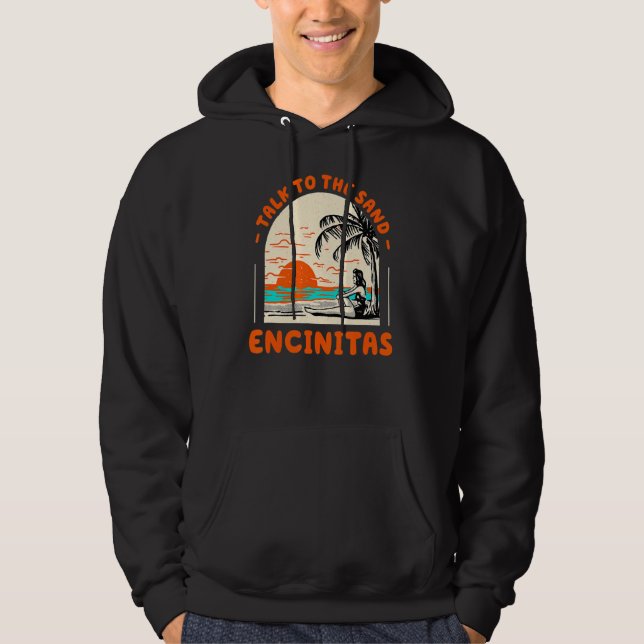 Sprechen Sie mit dem Sandstrand Encinitas Beach Ca Hoodie (Vorderseite)