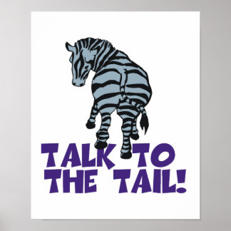 Sprechen Sie mit dem Schwanz Zebra Poster