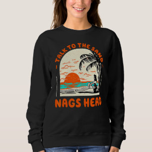 Sprechen Sie mit den Sandnags Head Beach North Car Sweatshirt