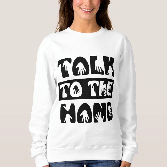 Sprechen Sie mit der Hand Sweatshirt (Vorderseite)