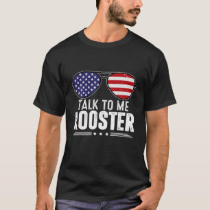 Sprechen Sie mit mir Rooster T-Shirt