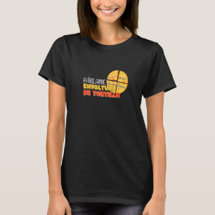 Sprechen Sie mit mir Tortilla Wrap Tortilla Tortil T-Shirt