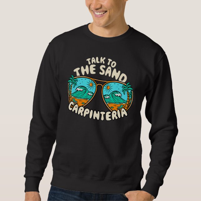 Sprechen Sie mit Sand Carpinteria Summer Californi Sweatshirt (Vorderseite)