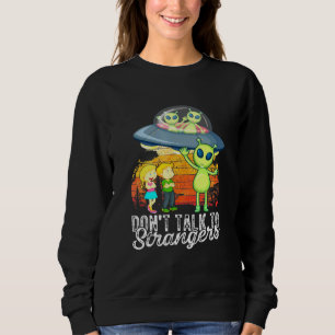 Sprechen Sie nicht mit externen Alien Sci. Sweatshirt