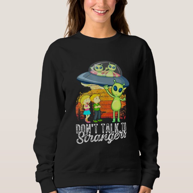 Sprechen Sie nicht mit externen Alien Sci. Sweatshirt (Vorderseite)