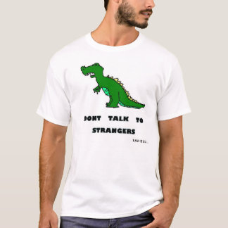 Sprechen Sie nicht mit Fremden T-Shirt