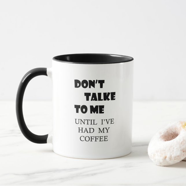 SPRECHEN SIE NICHT MIT MIR, BIS ICH MEINEN KAFFEE  TASSE (Mit Donut)