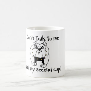Sprechen Sie nicht mit mir bis meine zweite Schale Tasse