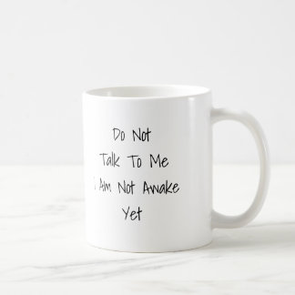 Sprechen Sie nicht mit mir, den ich nicht wach Kaffeetasse