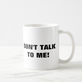 Sprechen Sie nicht mit mir Kaffee-Tasse Kaffeetasse