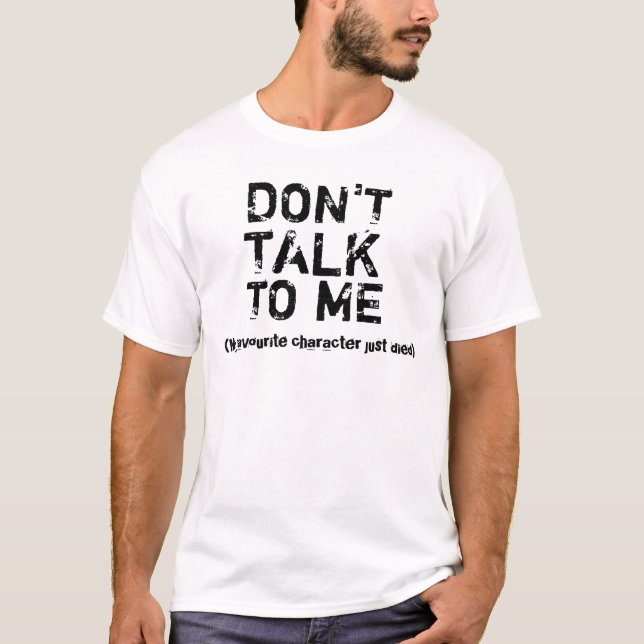 Sprechen Sie nicht mit mir, mein T-Shirt (Vorderseite)