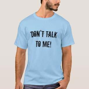 Sprechen Sie nicht mit mir! T-Shirt