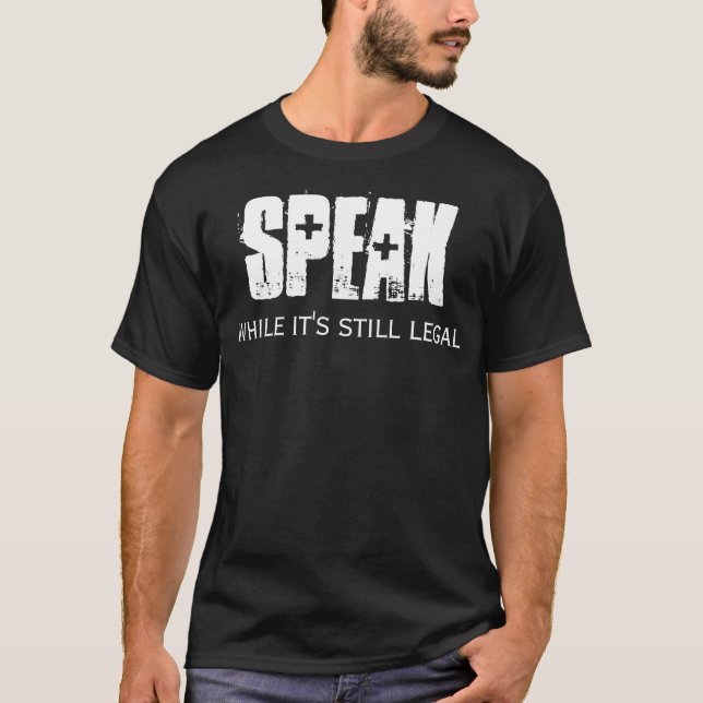 Sprechen Sie, während es noch legaler T - Shirt (Vorderseite)