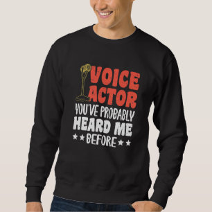 Sprecher Sie haben mich wahrscheinlich schon einma Sweatshirt