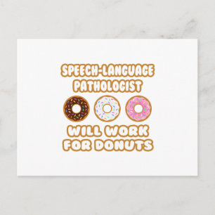 Sprechsprachlicher Pathologe . Wird für Donuts arb Postkarte