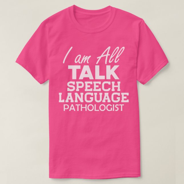 SprechsprachPathologe Ich bin alle Talk b T-Shirt (Design vorne)