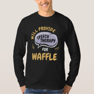 Sprechtherapie für Waffel anbieten Sprachpatholo T-Shirt