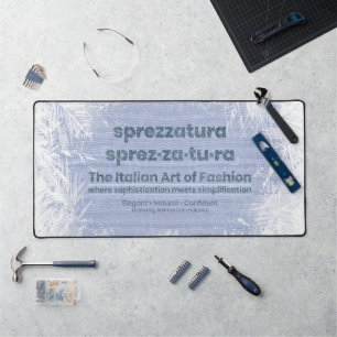 SPREZZATURA: DIE ITALIENISCHE MODEKUNST - DenimArt Schreibtischunterlage