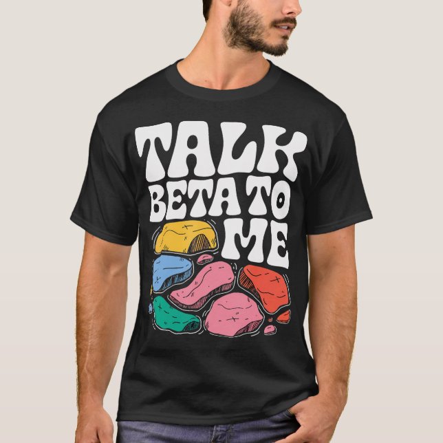 Sprich Beta Mit Mir Lustiger Felsenkletterei T-Shirt (Vorderseite)