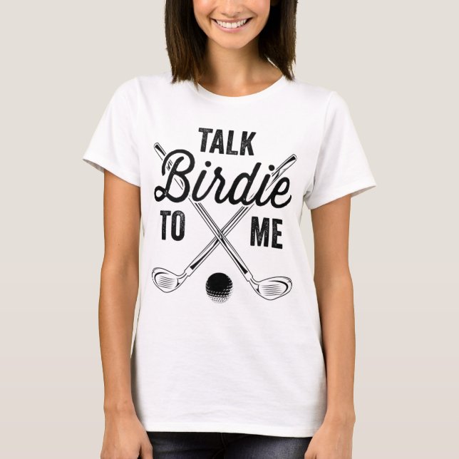 Sprich Birdie mit mir Funny Golf Design T-Shirt (Vorderseite)