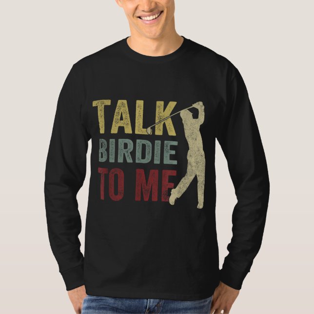 Sprich Birdie mit mir Funny Golf Player Pub Golfer T-Shirt (Vorderseite)