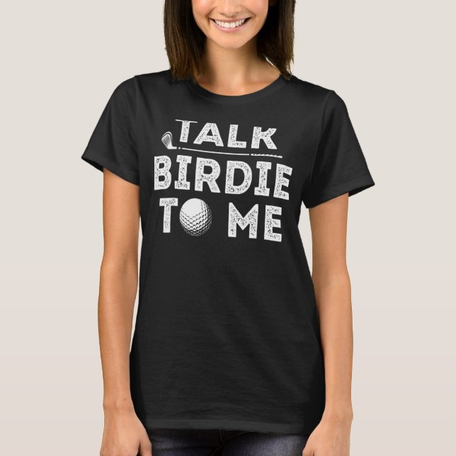 Sprich Birdie mit mir Funny Golfs Player Pub Golfe T-Shirt (Vorderseite)